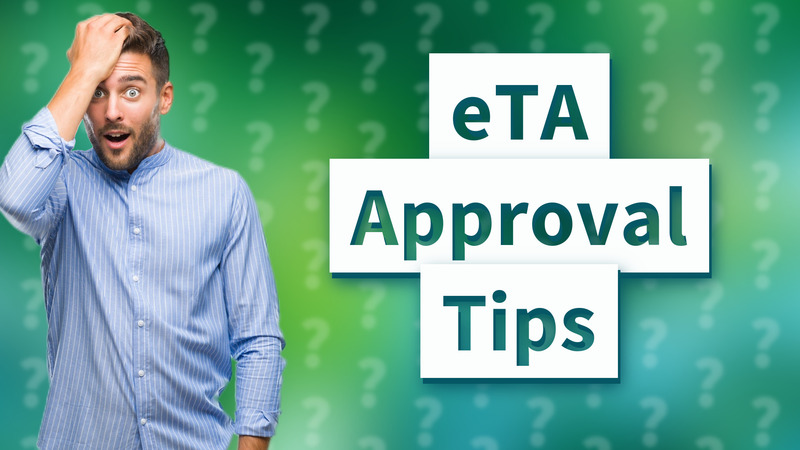 eTA Approval Tips