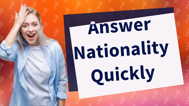 Answer Nationality Quickly