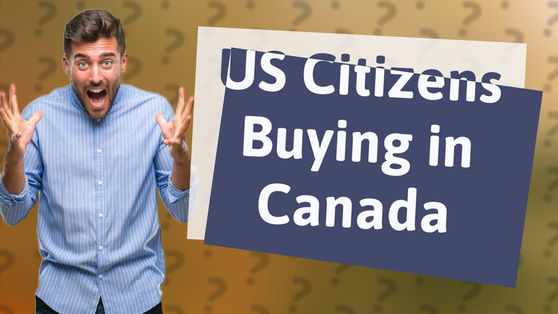 US Citizens Buying in Canada