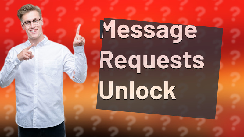 Message Requests Unlock