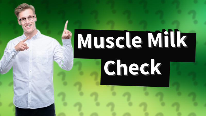 Muscle Milk Check