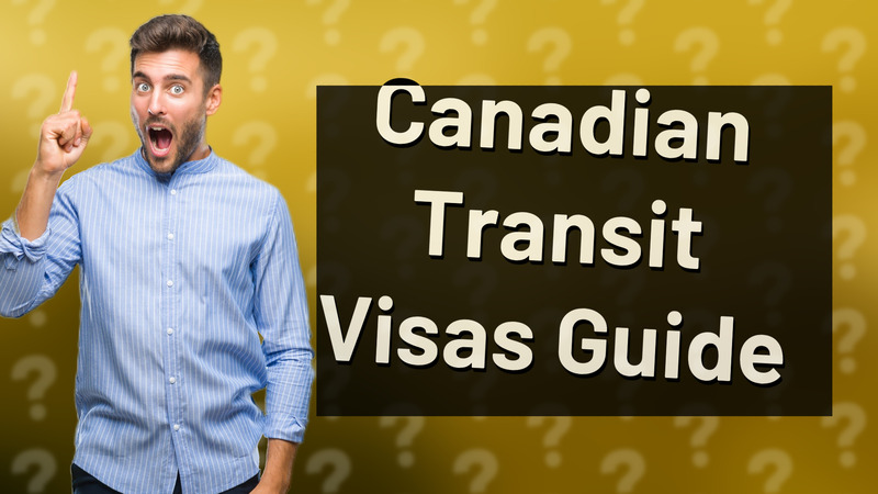 Canadian Transit Visas Guide
