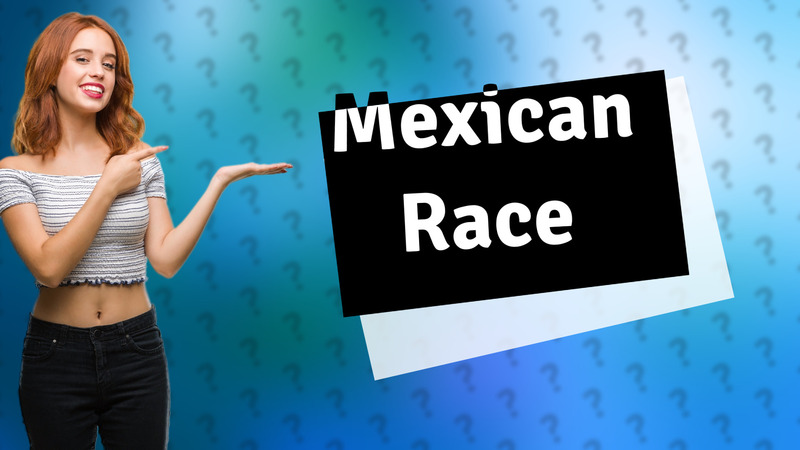 Mexican Race