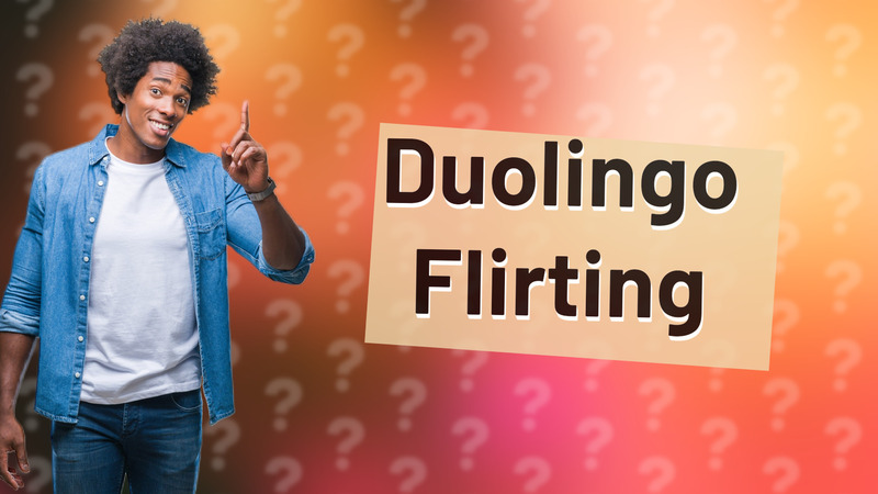 Duolingo Flirting