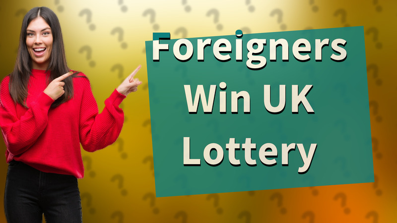Foreigners Win UK Lottery