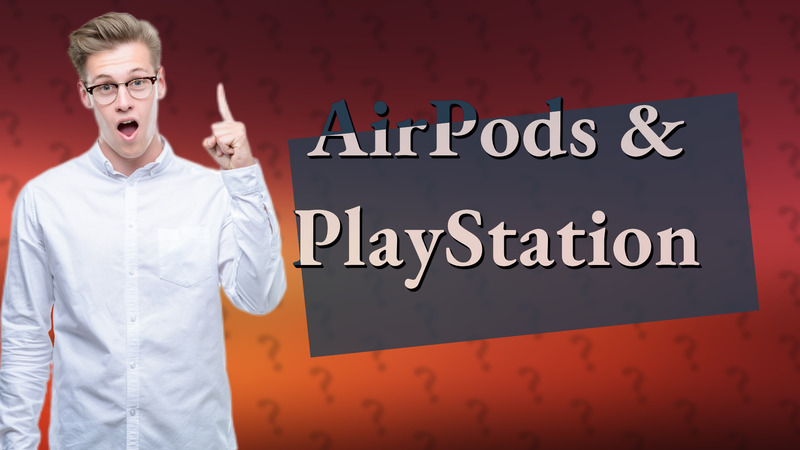 AirPods & PlayStation