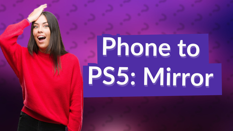 Phone to PS5: Mirror