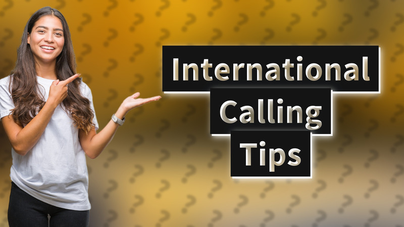 International Calling Tips