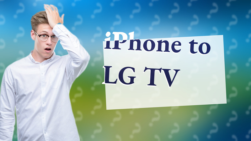 iPhone to LG TV