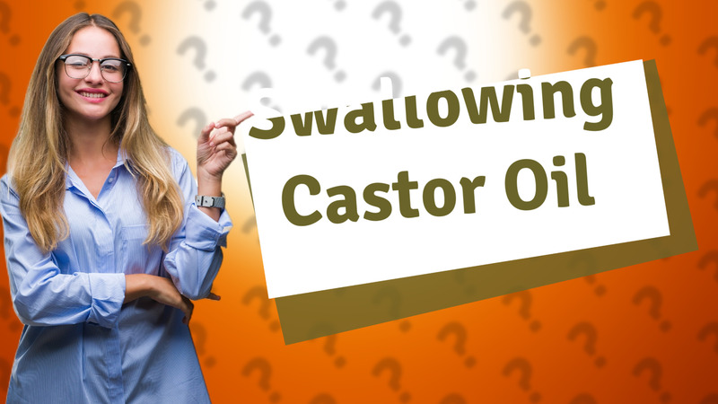 Swallowing Castor Oil