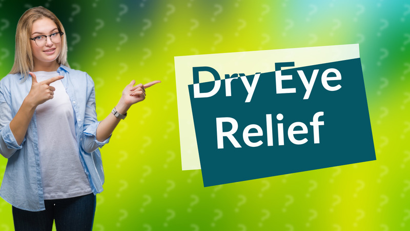 Dry Eye Relief