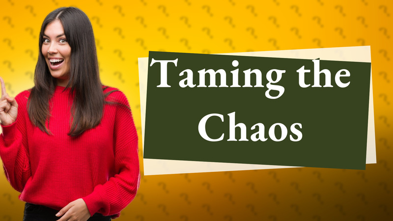 Taming the Chaos