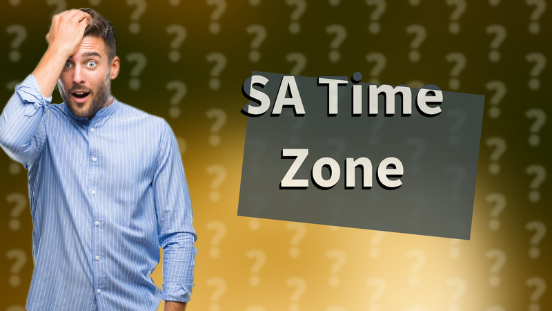 SA Time Zone