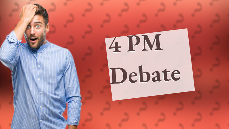4 PM Debate