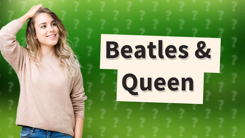 Beatles & Queen