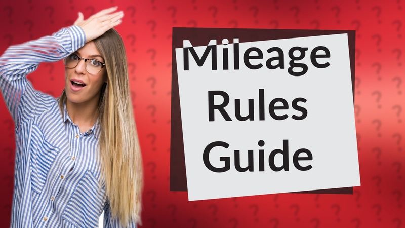 Mileage Rules Guide