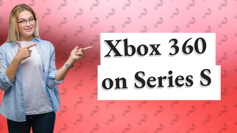 Xbox 360 on Series S