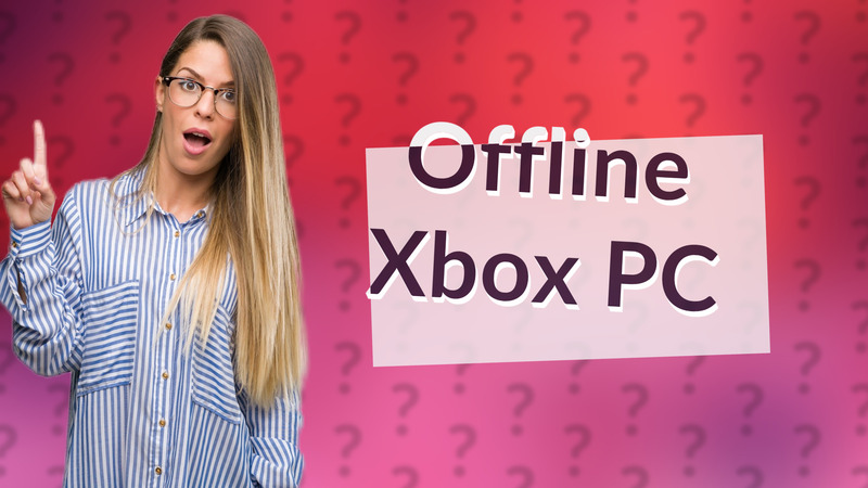 Offline Xbox PC