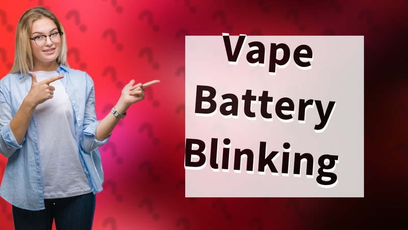 Vape Battery Blinking
