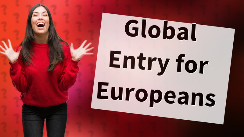 Global Entry for Europeans