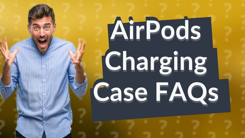 AirPods Charging Case FAQs