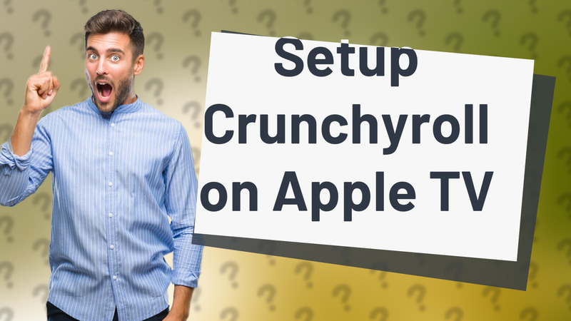 Setup Crunchyroll on Apple TV