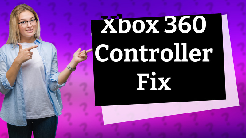 Xbox 360 Controller Fix