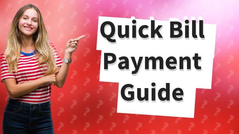 Quick Bill Payment Guide