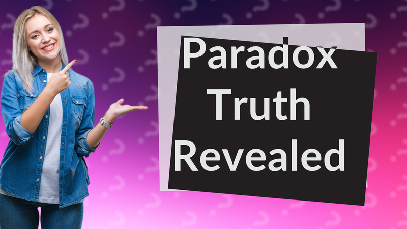 Paradox Truth Revealed