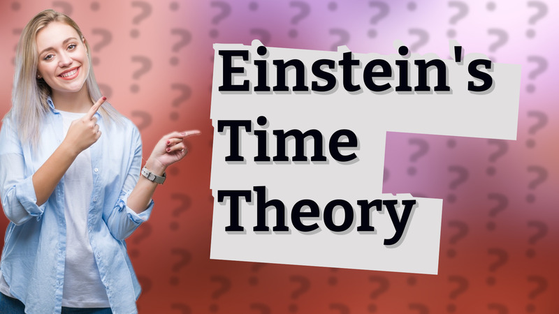 Einstein's Time Theory