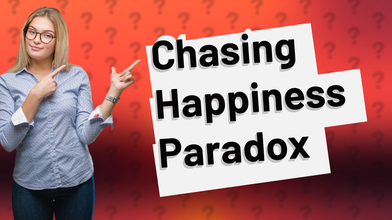 Chasing Happiness Paradox
