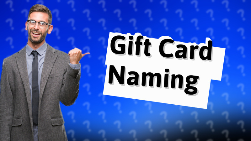 Gift Card Naming
