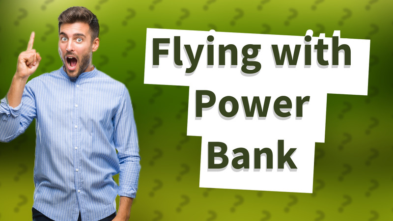 Flying with Power Bank