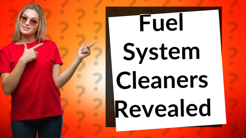 Fuel System Cleaners Revealed