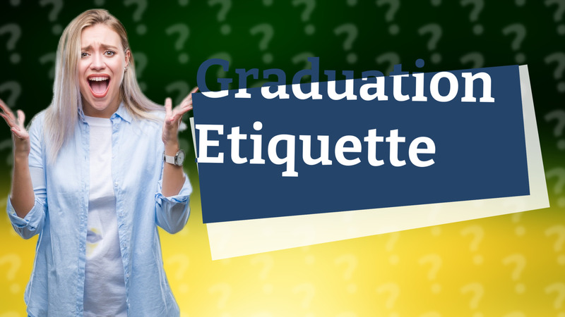 Graduation Etiquette