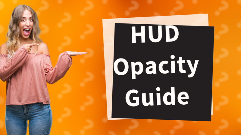 HUD Opacity Guide