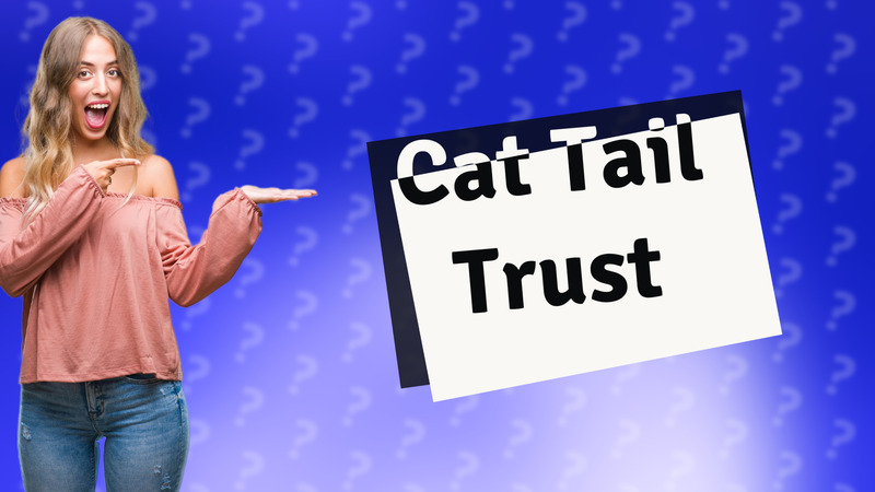 Cat Tail Trust