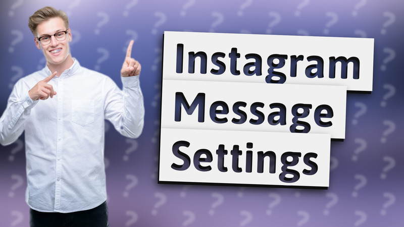 Instagram Message Settings