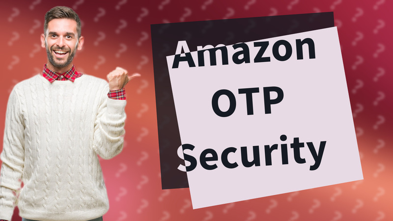 Amazon OTP Security