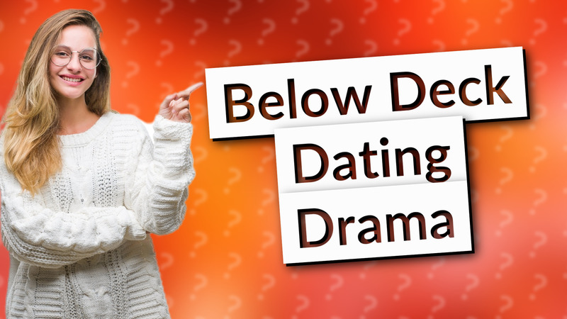 Below Deck Dating Drama
