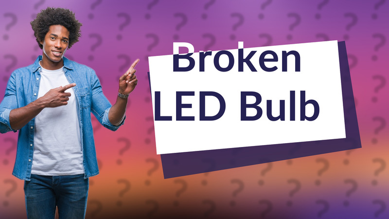 Broken LED Bulb