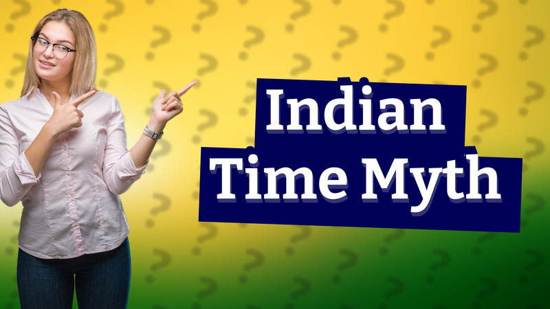 Indian Time Myth