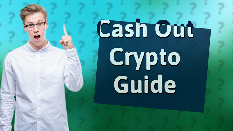 Cash Out Crypto Guide