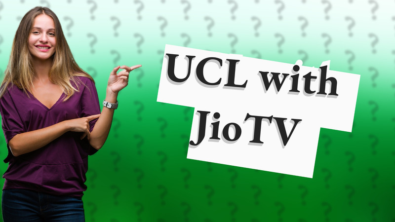 UCL with JioTV