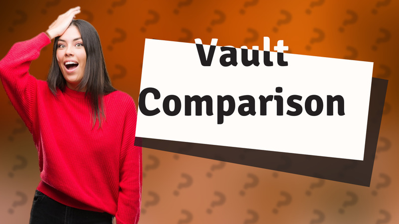 Vault Comparison