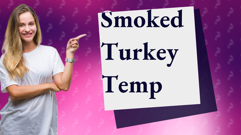 Smoked Turkey Temp