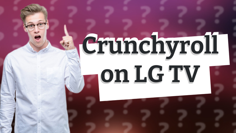 Crunchyroll on LG TV