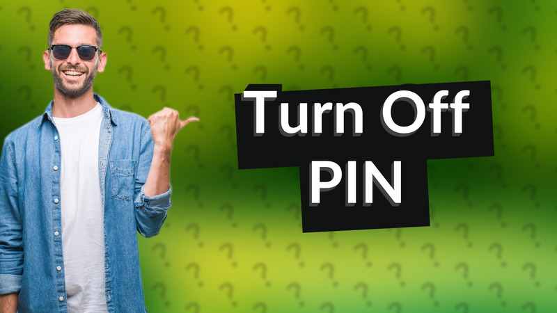 Turn Off PIN