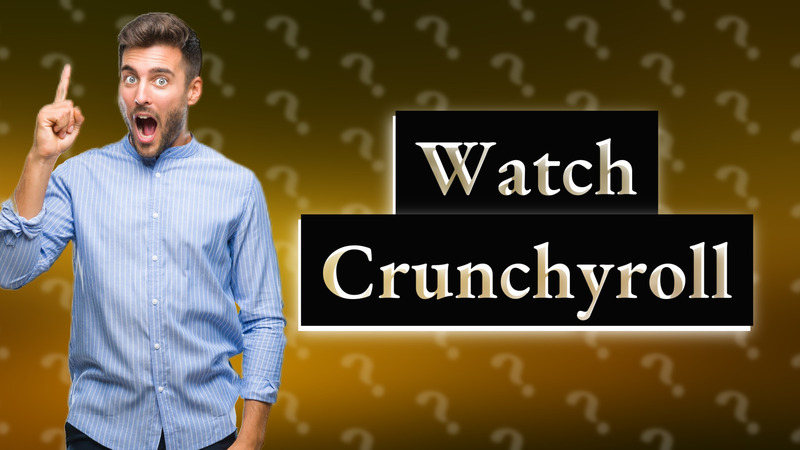 Watch Crunchyroll