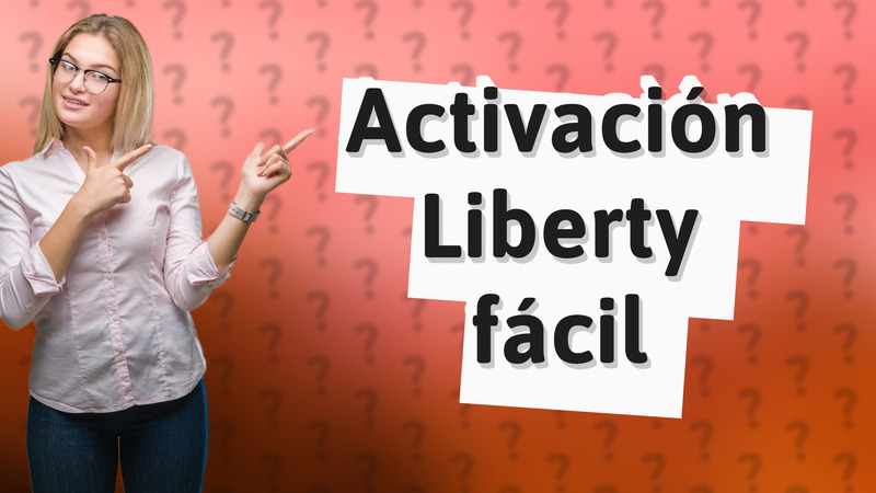 Activación Liberty fácil